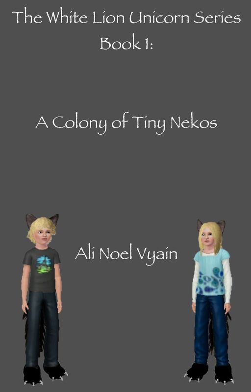A Colony of Tiny Nekos (The White Lion Unicorn Series, #1)