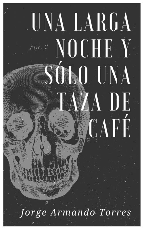Una Larga Noche y Sólo Una Taza de Café