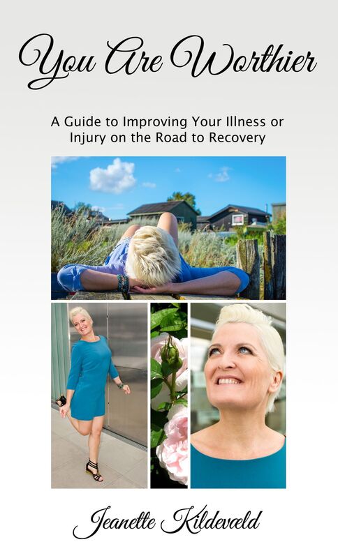 You Are Worthier: A Guide to Improving Your Illness or Injury on the Road to Recovery