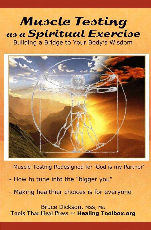 Muscle Testing as a Spiritual Exercise; Building a Bridge to Your Body's Wisdom