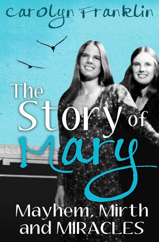 The Story of Mary: Mayhem, Mirth and Miracles