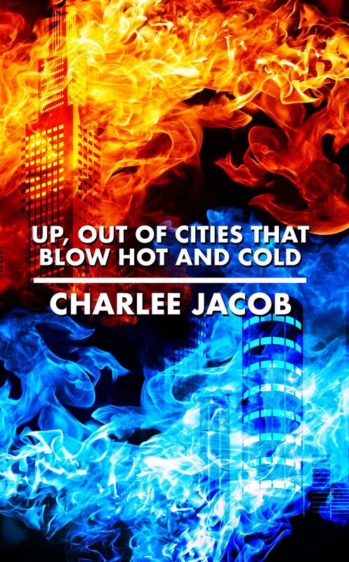 Up, Out of Cities That Blow Hot and Cold