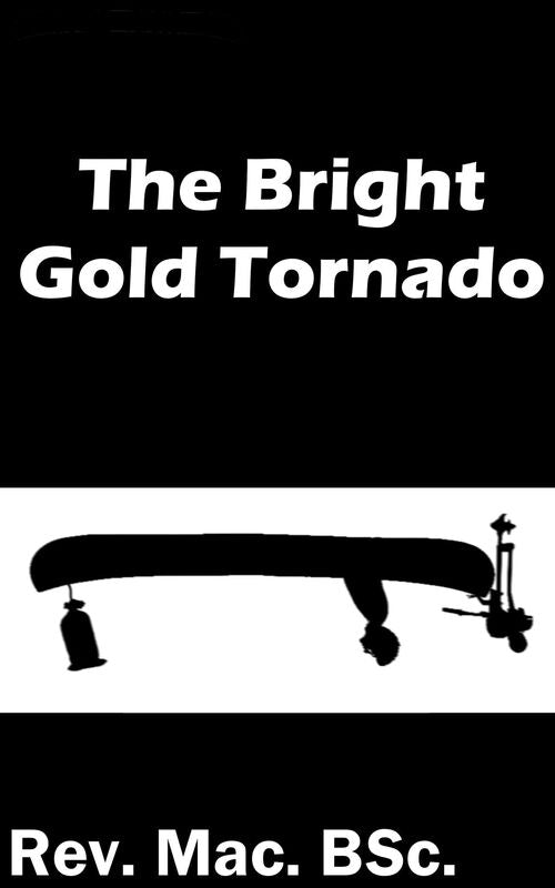 The Bright Gold Tornado