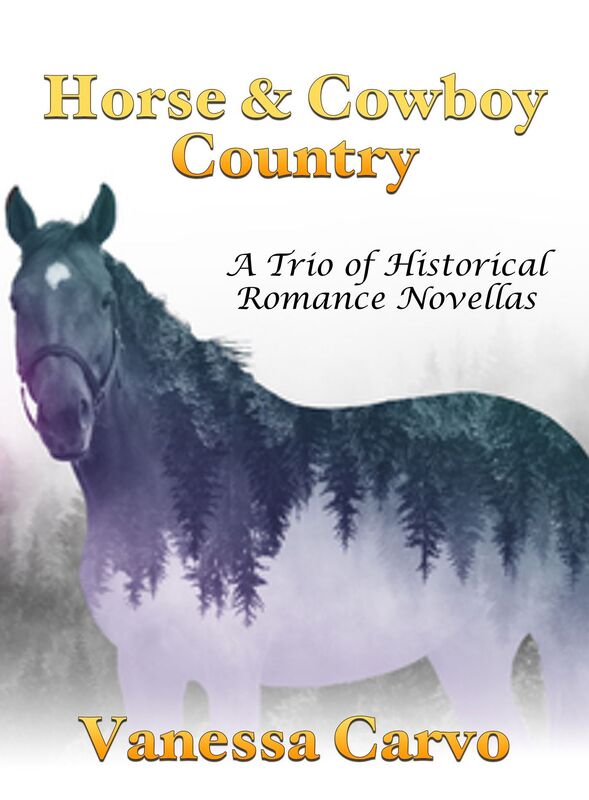 Horse & Cowboy Country: A Trio of Historical Romance Novellas