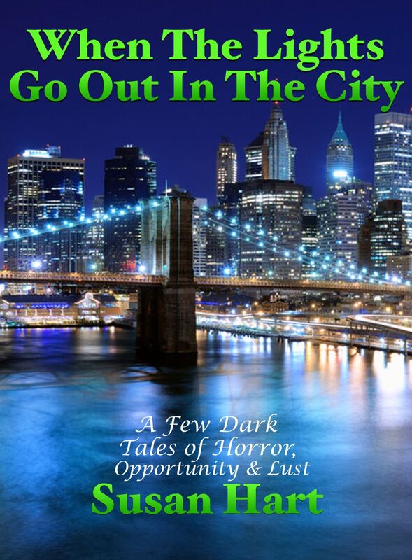 When The Lights Go Out In The City: A Few Dark Tales of Horror, Opportunity & Lust