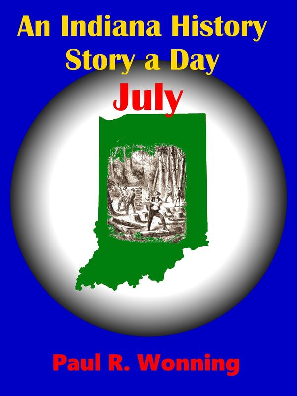 An Indiana History Story a Day: July