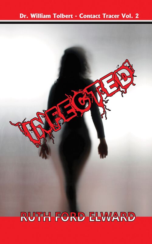 Infected Vol. 1 Dr. William Tolbert - Contact Tracer (Medical Investigations, Contact Tracers)