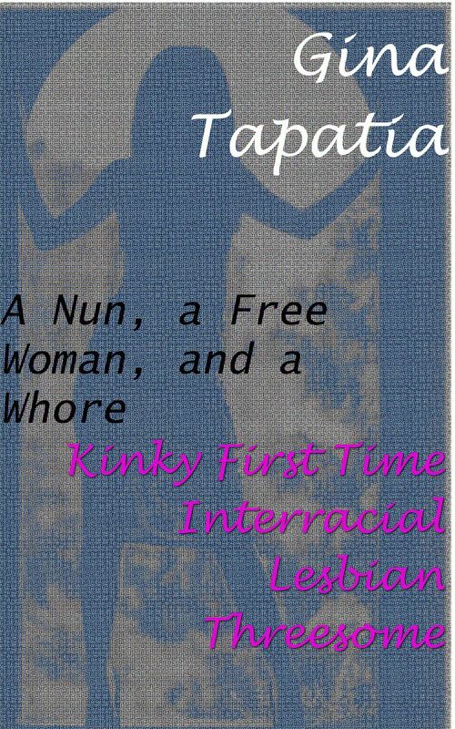 A Nun, a Free Woman, and a Whore: Kinky First Time Interracial Lesbian Threesome