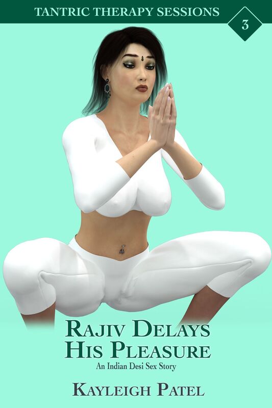 Rajiv Delays His Pleasure: An Indian Desi Sex Story