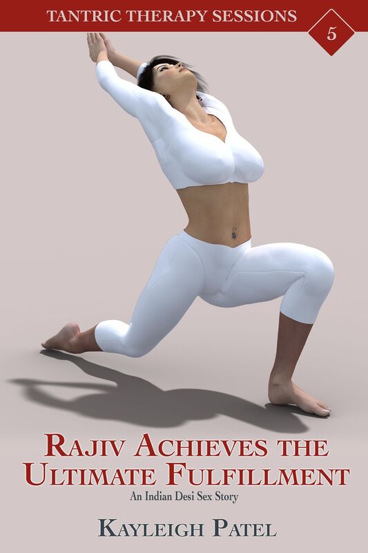 Rajiv Achieves the Ultimate Fulfillment: An Indian Desi Sex Story