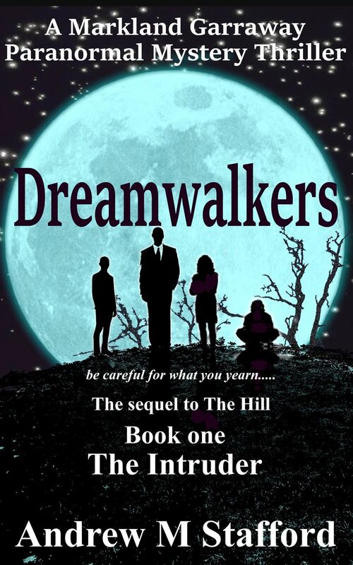 Dreamwalkers Book One: The Intruder. A Markland Garraway Paranormal Mystery Thriller
