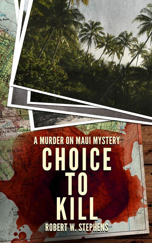Choice to Kill: A Murder on Maui Mystery