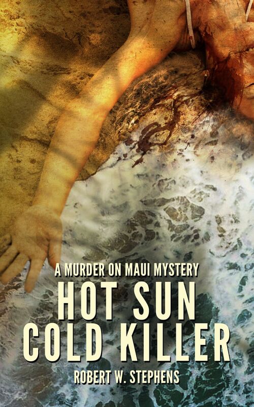 Hot Sun Cold Killer: A Murder on Maui Mystery