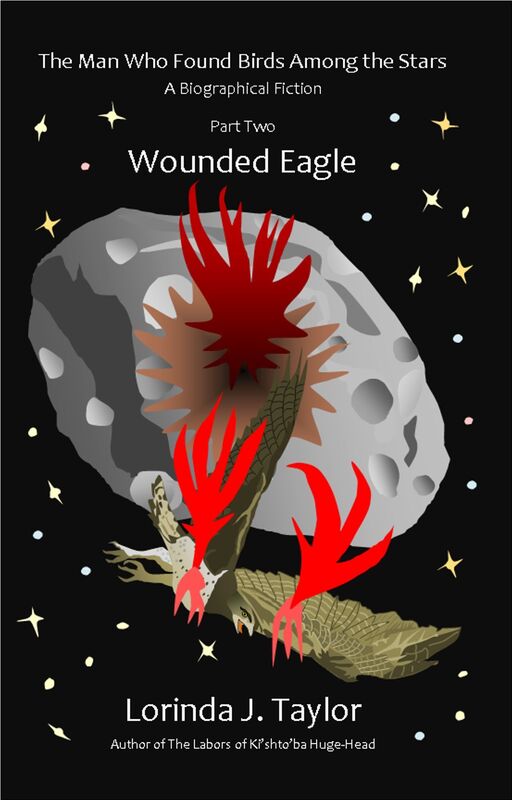 The Man Who Found Birds among the Stars, Part Two: Wounded Eagle