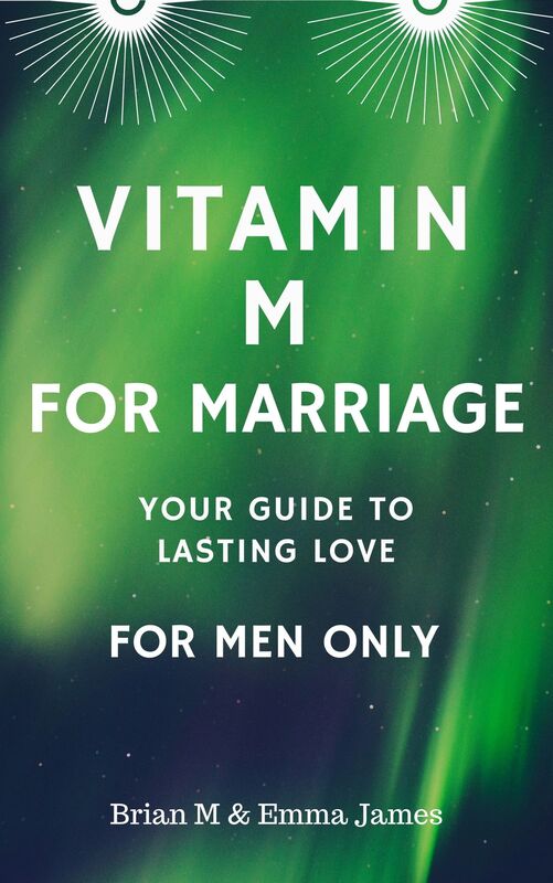 Vitamin M for Marriage: Your Guide to Lasting Love - For Men Only