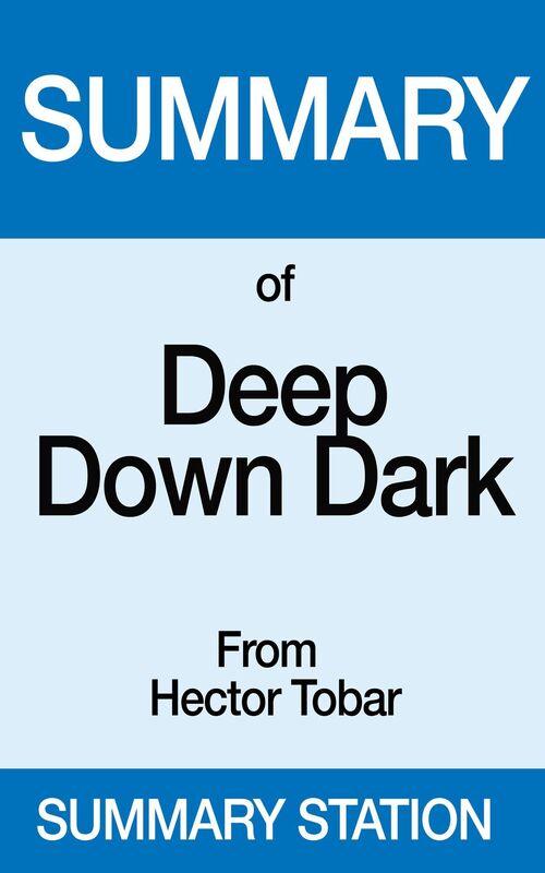 Deep Down Dark Summary