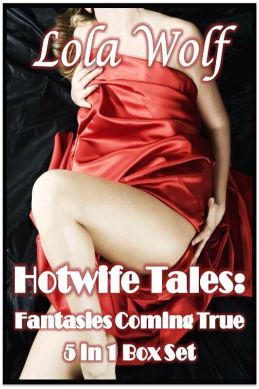 Hotwife Tales: Fantasies Coming True (5 in 1 Box Set)