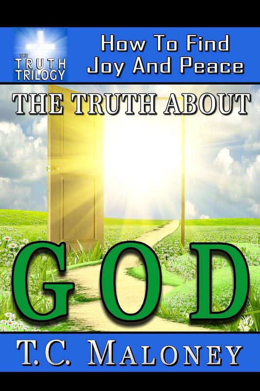The Truth About God: How To Find Joy And Peace