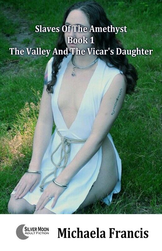 The Valley And The Vicar's Daughter (Slaves of the Amethyst Book 1)