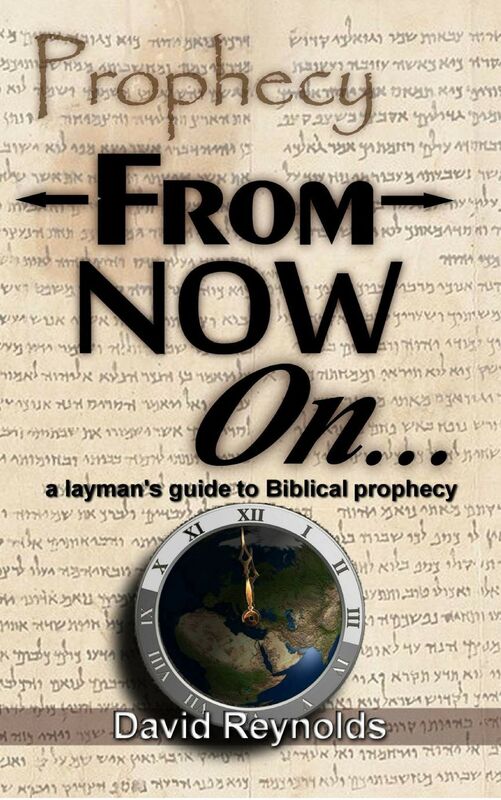 Prophecy: From Now On... (A Layman's Guide to Bible Prophecy)