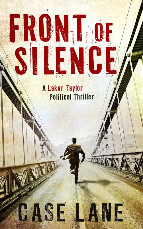 Front of Silence: A Laker Taylor Political Thriller