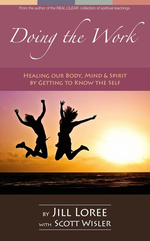 Doing the Work: Healing our Body, Mind & Spirit by Getting to Know the Self