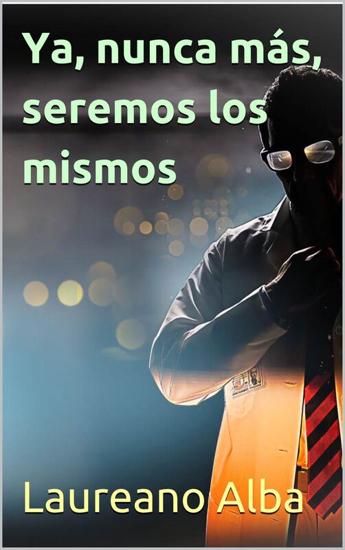 Ya, nunca más, seremos los mismos