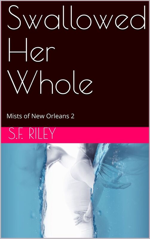 Swallowed Her Whole: Mists of New Orleans 2