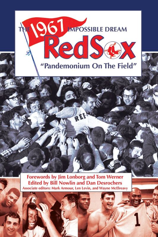 The 1967 Impossible Dream Red Sox: Pandemonium on the Field