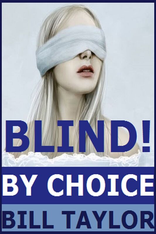 Blind!: By Choice