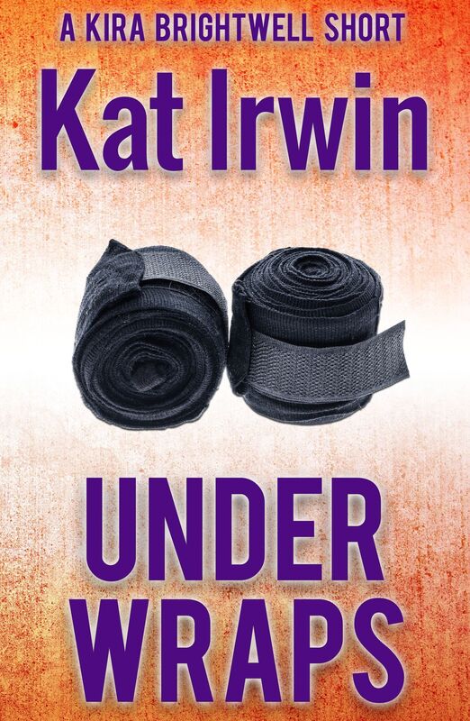 Under Wraps (A Kira Brightwell Thriller Short, Book 0.5)