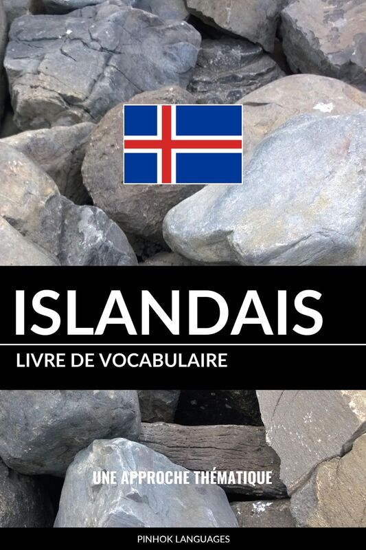 Livre de vocabulaire islandais: Une approche thématique