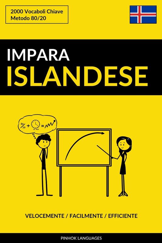 Impara l'Islandese: Velocemente / Facilmente / Efficiente: 2000 Vocaboli Chiave