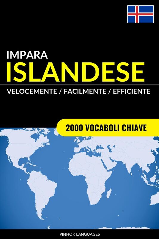 Impara l'Islandese: Velocemente / Facilmente / Efficiente: 2000 Vocaboli Chiave