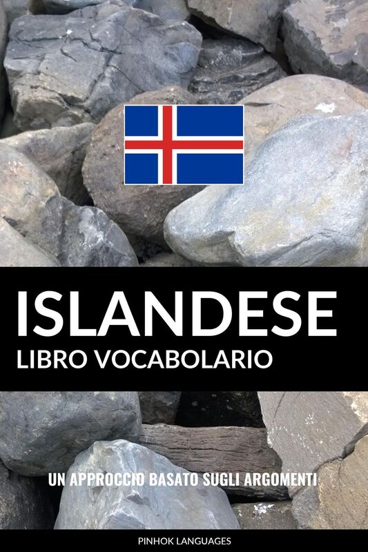 Libro Vocabolario Islandese: Un Approccio Basato sugli Argomenti