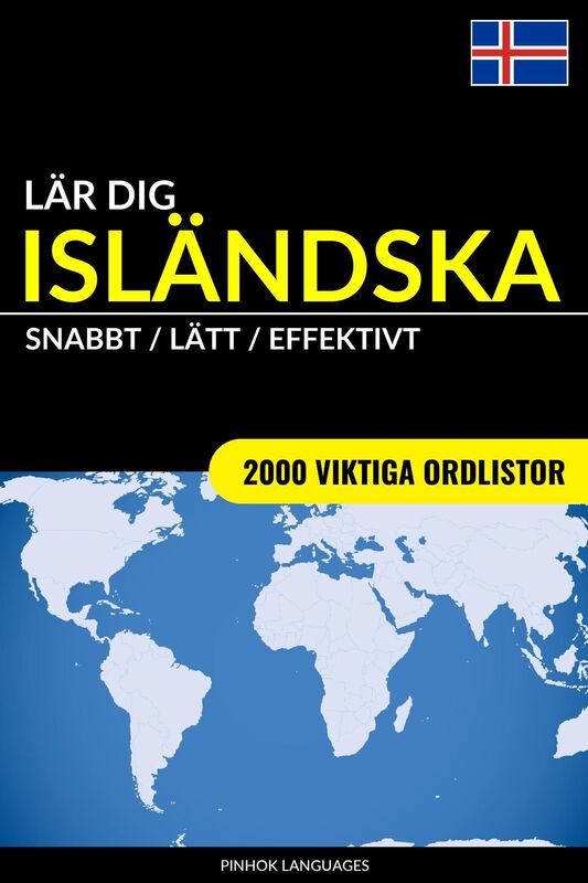 Lär dig Isländska: Snabbt / Lätt / Effektivt: 2000 viktiga ordlistor