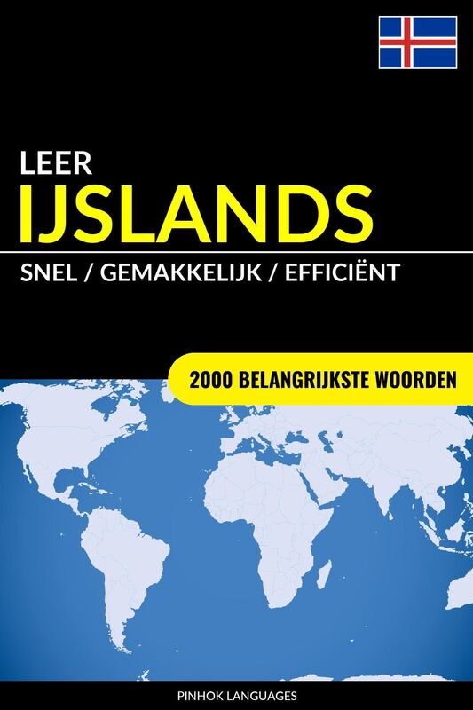 Leer IJslands: Snel / Gemakkelijk / Efficiënt: 2000 Belangrijkste Woorden