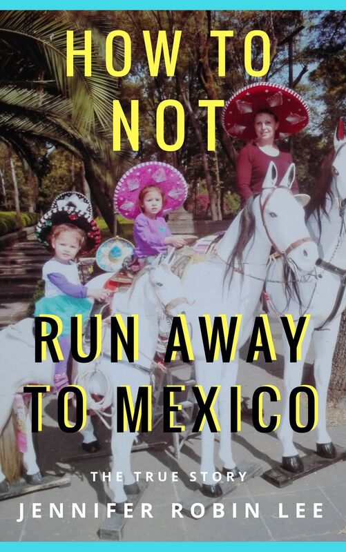 How to Not Run Away to Mexico