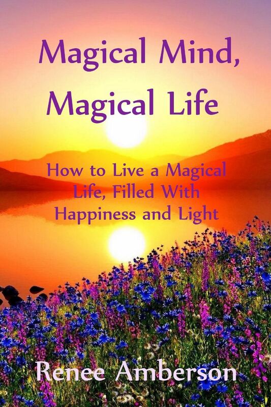Magical Mind, Magical Life: How to Live a Magical Life, Filled With Happiness and Light