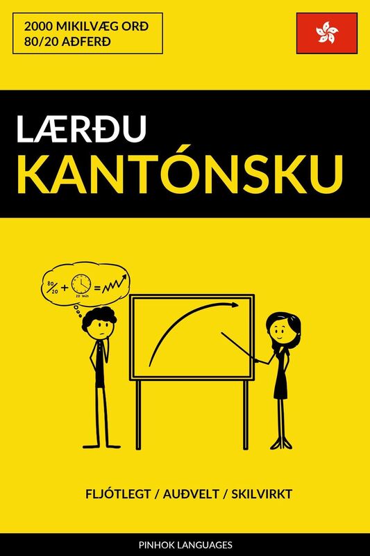 Lærðu Kantónsku: Fljótlegt / Auðvelt / Skilvirkt: 2000 Mikilvæg Orð