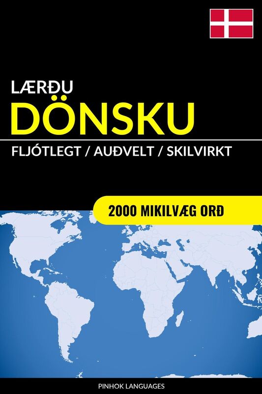 Lærðu Dönsku: Fljótlegt / Auðvelt / Skilvirkt: 2000 Mikilvæg Orð