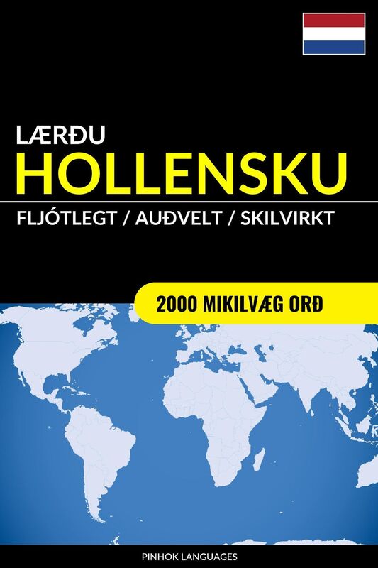 Lærðu Hollensku: Fljótlegt / Auðvelt / Skilvirkt: 2000 Mikilvæg Orð