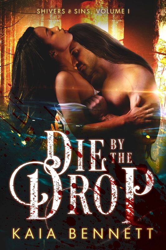 Die By the Drop (Shivers and Sins Volume 1)