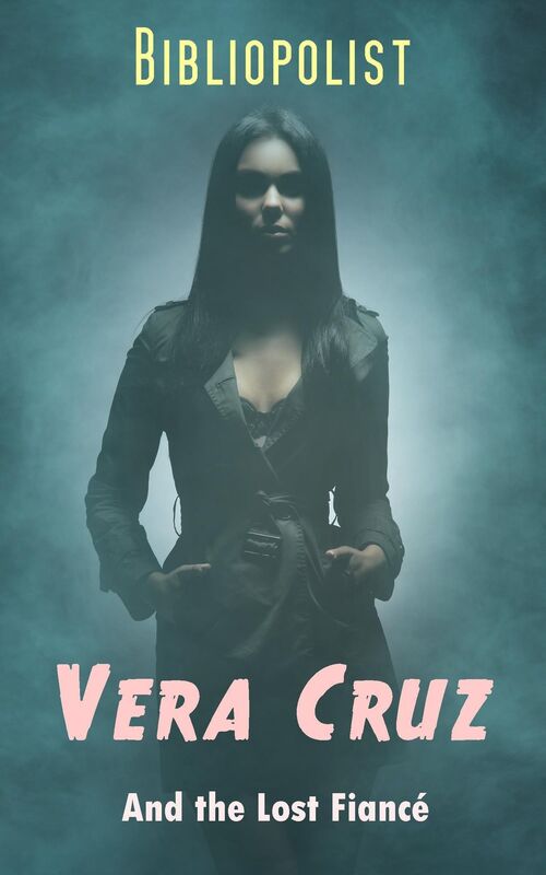 Vera Cruz and the Lost Fiancé