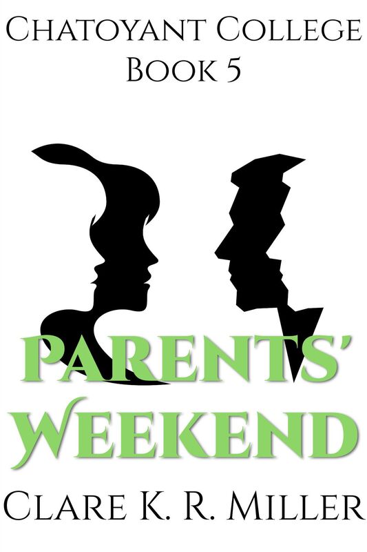 Chatoyant College, Book 5: Parents' Weekend