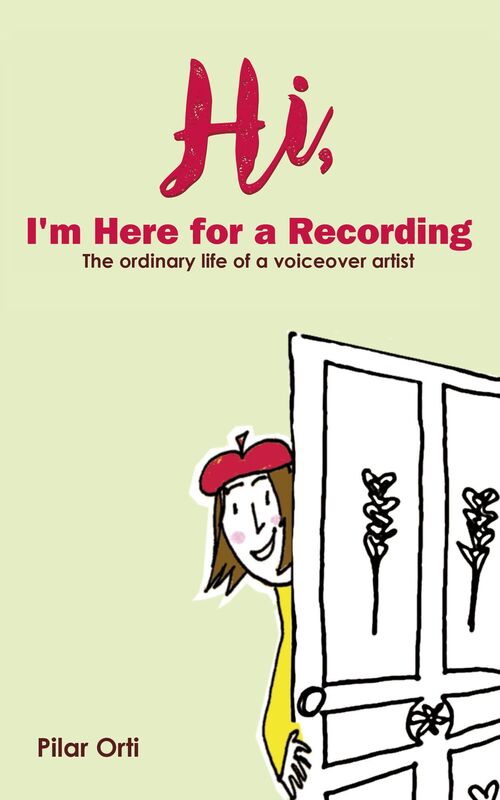 Hi, I'm Here for a Recording. The Ordinary Life of a Voiceover Artist