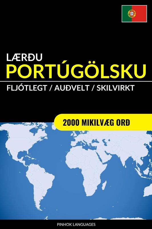 Lærðu Portúgölsku: Fljótlegt / Auðvelt / Skilvirkt: 2000 Mikilvæg Orð