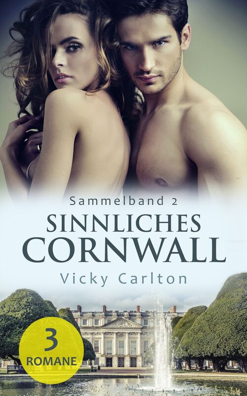 Sinnliches Cornwall. Sammelband 2 (Verwandlung / Verwirrung / Verblendung)