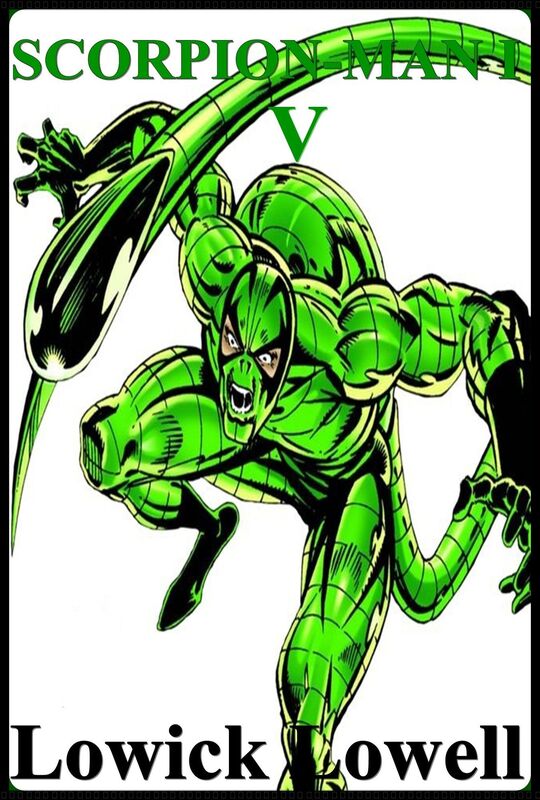 Scorpion-Man I: Part V