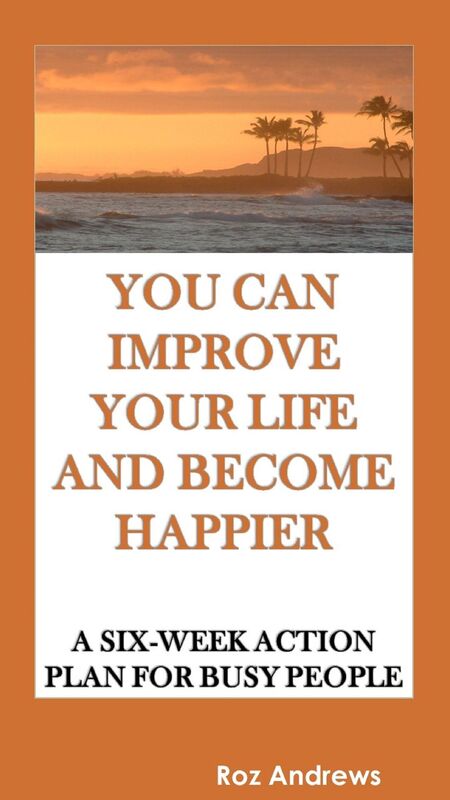 You Can Improve Your Life and Become Happier: A Six-Week Action Plan for Busy People